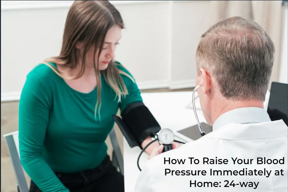 how to raise blood pressure immediately at home : 24 way